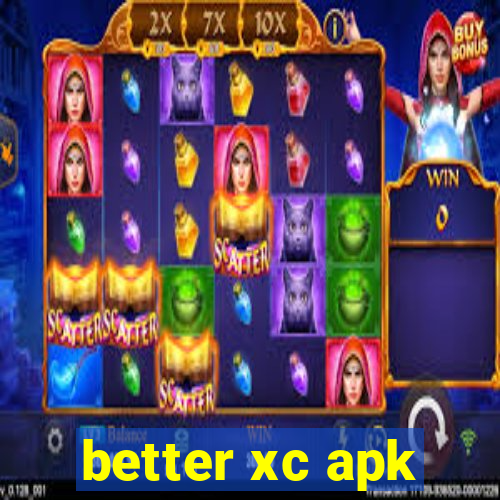 better xc apk